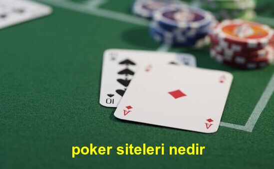 poker siteleri nedir